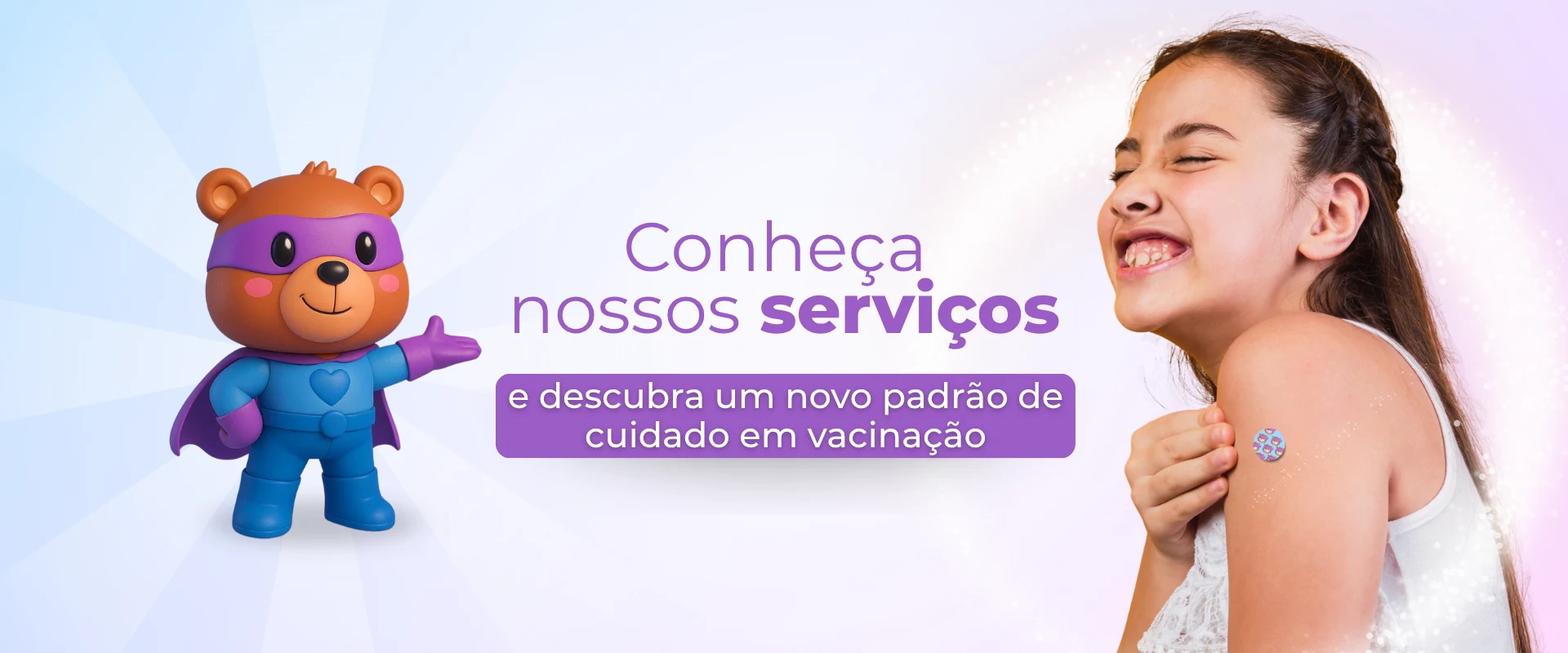 Conheça nossos serviços e descubra um novo padrão de cuidado em vacinação.